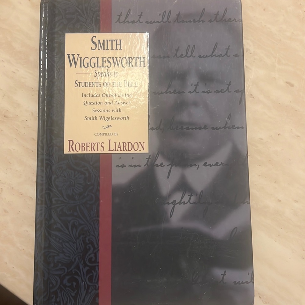 SMITH
WIGGLESWORTH

COMPILED BY
ROBERTS LIARDON